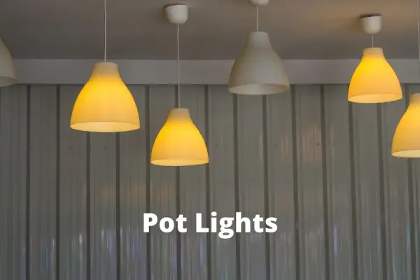 types of pot lights