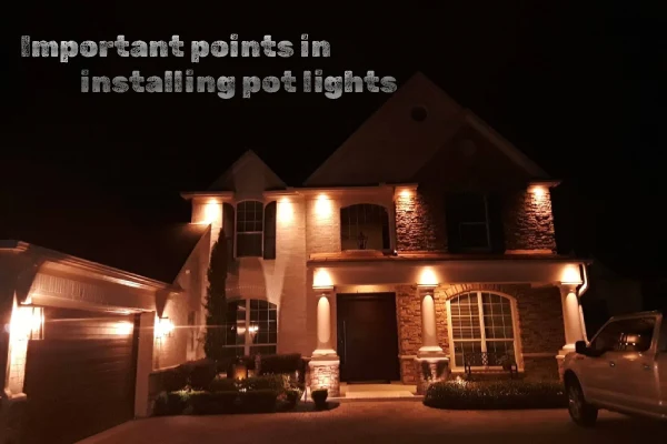 Important points in installing pot lights