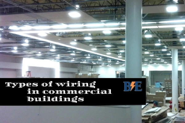 Familiarity with types of wiring in commercial buildings